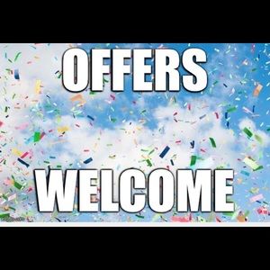 OFFERS WELCOME!